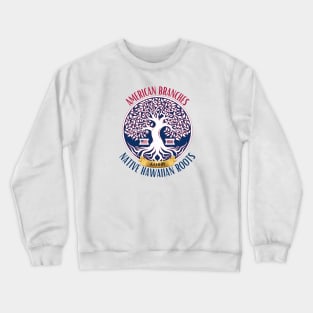 American Branches, Native Hawaiian Roots Crewneck Sweatshirt